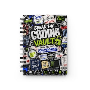 Op de afbeelding: Een spiraalgebonden notitieboek met een zwarte kaft vol medische codeergrafieken en tekst. De centrale tekst luidt BREAK THE CODING VAULT SHOW ME THE DOCUMENTATION. Andere elementen zijn een vergrootglas, de tekst ICD-10-CM 2025 en diverse iconen gerelateerd aan medische audits en documentatie.