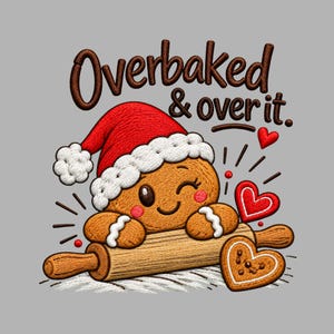 Overbaked And Over It Embroidery Design Digital File, Gingerbread Rolling Pin Santa Hat Machine Embroidery Pattern, Instant Download PES DST