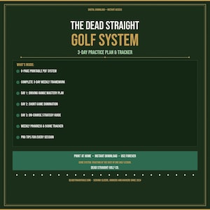 Puede incluir: Un gráfico de descarga digital verde oscuro titulado The Dead Straight Golf System 3-Day Practice Plan & Tracker. Enumera contenidos que incluyen un sistema PDF imprimible de 6 páginas, un marco semanal de 3 días y un rastreador de progreso.