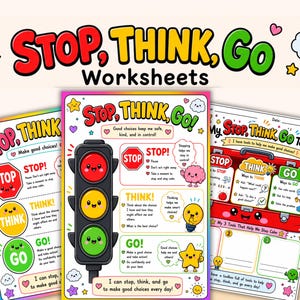 May include: Three educational worksheets titled Stop, Think, Go featuring colorful illustrations of traffic lights, a toolbox, stars, and clouds. The pages include text prompts and sections for writing, designed to teach decision-making skills.