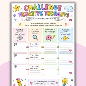 May include: A vibrant worksheet titled "Challenge Negative Thoughts" with illustrations of stars, clouds, and hearts. It provides a structured approach to managing negative thoughts, encouraging users to question and reframe them for a more positive outlook. Includes prompts.