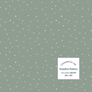 May include: A sage green digital background featuring a seamless pattern of small, scattered white dots. A white square overlay in the bottom right corner contains the text: COMMERCIAL USE Seamless Pattern 12 x 12 in / 300 DPI JPG + EPS.