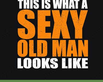 Dit is hoe een sexy oude man eruitziet (PNG, grunge, verweerde digitale download, humoristische afbeelding),