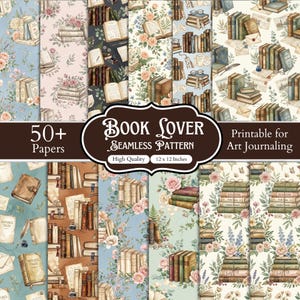 Pode incluir: Uma coleção de papéis digitais com padrões contínuos de livros empilhados, livros abertos, arranjos florais e artigos de papelaria vintage. O texto central diz Book Lover Seamless Pattern, High Quality, 12 x 12 Inches, Printable for Art Journaling.