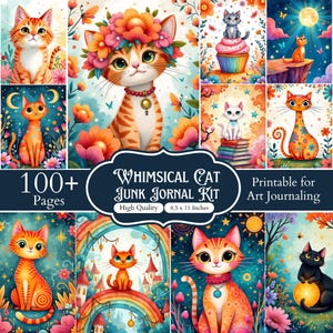 May include: A digital junk journal kit featuring over 100 pages of cat illustrations, including orange tabby cats with flower crowns, cats on cupcakes, and cats under rainbows. The text reads 100+ Pages Whimsical Cat Junk Jornal Kit.