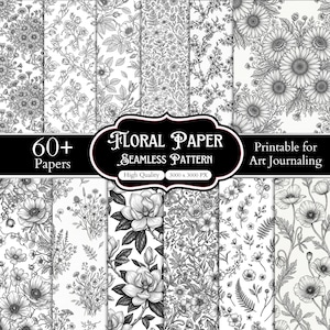 May include: A collection of 60+ black and white floral seamless patterns for art journaling. The digital papers feature detailed botanical illustrations of various flowers and foliage. The central label reads 60+ Papers, Floral Paper Seamless Pattern, High Quality, 3000 x 3000 PX, and Printable for Art Journaling.