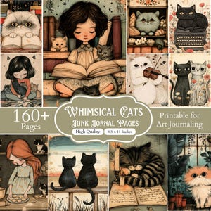 May include: A digital collection of 160+ printable junk journal pages featuring illustrations of cats and children. The text reads Whimsical Cats Junk Journal Pages, High Quality, 8.5 x 11 Inches, and Printable for Art Journaling.