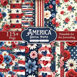 May include: A collection of digital paper patterns featuring red, white, and blue themes with roses, daisies, stars, stripes, and hearts. The text reads 115+ Pngs, America Digital Paper, High Quality, 2000 x 2000 PX, and Printable for Art Journaling.