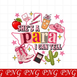 May include: A digital graphic design featuring the text SHE'S A para I CAN TELL surrounded by illustrations of a red apple, a laptop, two pencils, an iced coffee, a pink cowboy hat, pink cowboy boots, a composition notebook, and a green cactus.