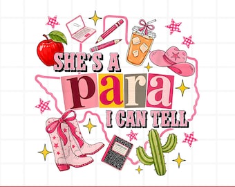 May include: A digital graphic design featuring the text SHE'S A para I CAN TELL surrounded by illustrations of a red apple, a laptop, two pencils, an iced coffee, a pink cowboy hat, pink cowboy boots, a composition notebook, and a green cactus.