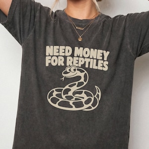 Need Money for Reptiles Shirt, Adult & Kids Reptile Tee, Funny Snake Lover Tee, Reptile Dad Shirt