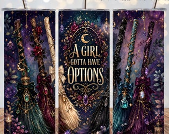 Witch Broom Tumbler Wrap PNG, A Girl Gotta Have Options, Celestial Gothic 20oz Skinny Tumbler Sublimation, Straight and Tapered Digital PNG