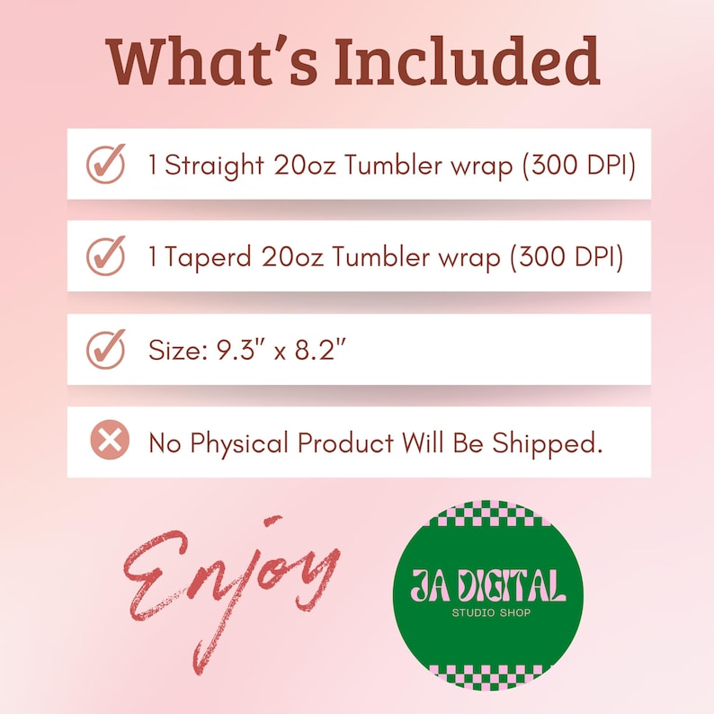 Peut inclure: Un graphique de produit num&eacute;rique avec le texte What's Included, listant un habillage de gobelet droit de 20oz, un habillage de gobelet conique de 20oz &agrave; 300 DPI, une taille de 9,3 pouces par 8,2 pouces et le texte No Physical Product Will Be Shipped.