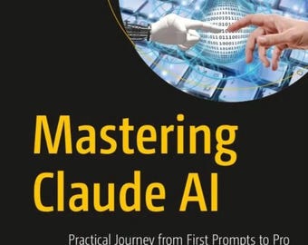 Claude AI Guide: Von den ersten Anweisungen zu den Expertentechniken (Digitales Ebook)