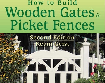 Holzzaun Gebäude Ebook: 130 Picket Tor Designs