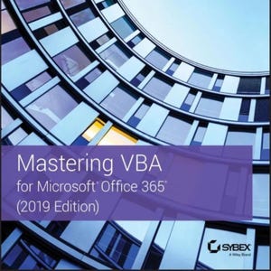 Mastering VBA for Microsoft Office 365 (2019 Edition)