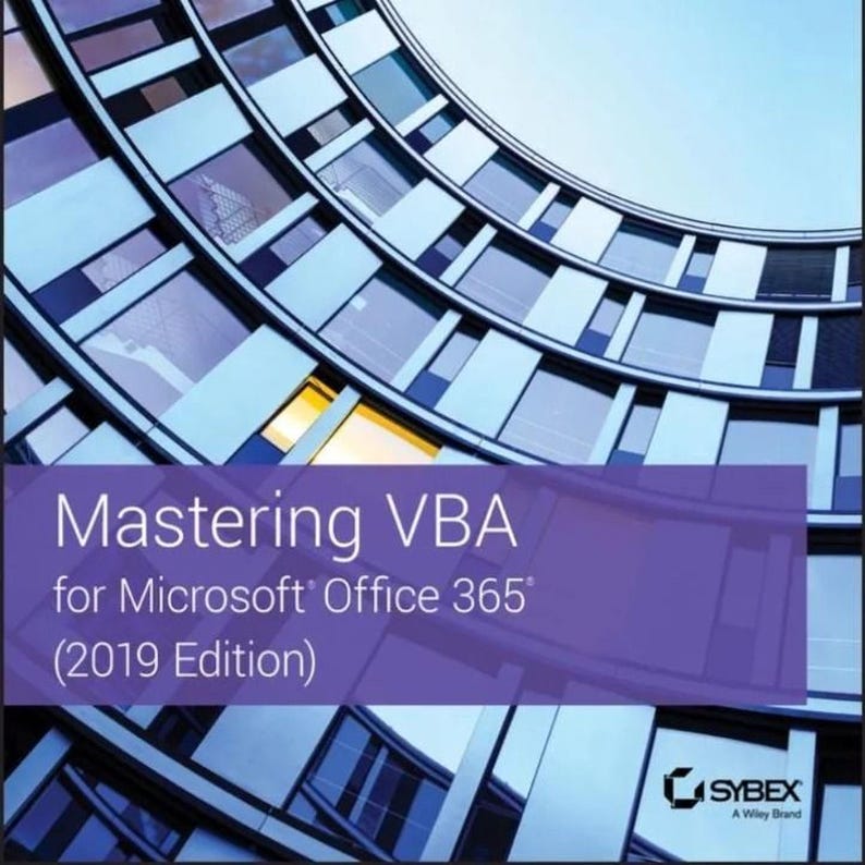 Mastering VBA for Microsoft Office 365 (2019 Edition)