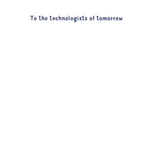 a single line of text that reads "To the technologists of tomorrow".