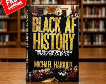 May include: A hardback book titled Black AF History: The Un-Whitewashed Story of America by Michael Harriot. The black cover features gold text, a historical illustration of figures, and the red text No More Lies and Truth Struggles.