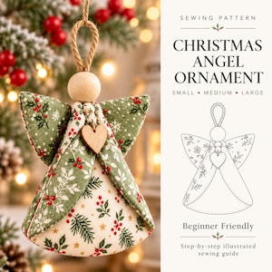 May include: A fabric Christmas angel ornament featuring a green and cream holly and snowflake print, a wooden bead head, and a small wooden heart charm. The text reads SEWING PATTERN CHRISTMAS ANGEL ORNAMENT SMALL MEDIUM LARGE Beginner Friendly.