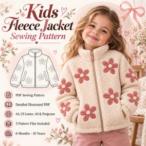 May include: A digital sewing pattern for a kids' fleece jacket featuring a cream-coloured fleece with pink flower appliqués, a front zip, and a high collar. The graphic includes text reading Kids Fleece Jacket Sewing Pattern, PDF Sewing Pattern, Detailed Illustrated PDF, A4, US Letter, A0 & Projector, 5 Pattern Files Included, and 6 Months - 10 Years.