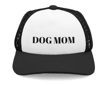 Gorra de camionero "Dog Mom" / Gorra "Dog Mom" con parte delantera de espuma y parte trasera de malla.