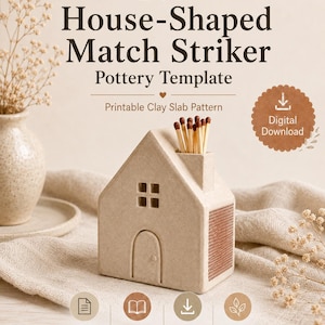 May include: A beige house-shaped pottery match striker with a chimney holding matches and a textured side panel. The text reads: DIY House-Shaped Match Striker Pottery Template, Printable Clay Slab Pattern, Digital Download, A4 + US Letter, Step-by-Step Guide, Digital Download, Beginner Friendly.
