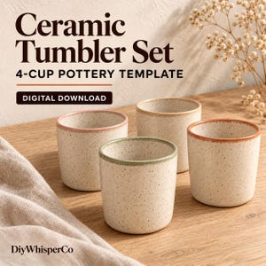May include: A set of four speckled ceramic tumblers with colored rims in pink, green, orange, and tan. The text reads Ceramic Tumbler Set 4-CUP POTTERY TEMPLATE DIGITAL DOWNLOAD and DiyWhisperCo. The tumblers are arranged on a wooden surface.