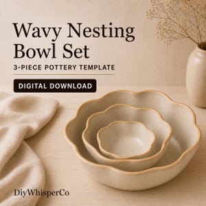 May include: A three-piece set of speckled beige nesting bowls with wavy, scalloped edges. The image includes text that reads Wavy Nesting Bowl Set, 3-PIECE POTTERY TEMPLATE, DIGITAL DOWNLOAD, and DiyWhisperCo, presented in a clean, neutral aesthetic.