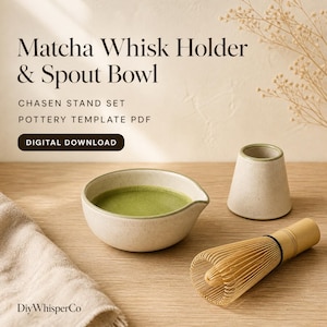 May include: A digital download template for a matcha whisk holder and spout bowl. The image displays a speckled off-white ceramic spout bowl filled with green tea, a matching whisk holder, and a bamboo whisk. Text reads: Matcha Whisk Holder & Spout Bowl, CHASEN STAND SET, POTTERY TEMPLATE PDF, DIGITAL DOWNLOAD, DiyWhisperCo.