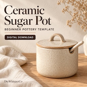 May include: A speckled off-white ceramic sugar pot with a matching lid and a small spoon. The text reads Ceramic Sugar Pot, Beginner Pottery Template, Digital Download, and DiyWhisperCo. The pot has a cylindrical body and a handle on the lid.