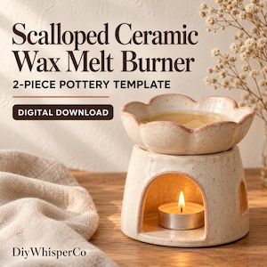 May include: A two-piece ceramic wax melt burner with a scalloped top dish and a base featuring an arched opening for a tea light candle. The speckled cream pottery has pinkish edges. Text reads: Scalloped Ceramic Wax Melt Burner, 2-PIECE POTTERY TEMPLATE, DIGITAL DOWNLOAD, DiyWhisperCo.