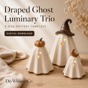 May include: A trio of off-white ceramic ghost luminaries with cut-out eyes and mouths, featuring a pumpkin, a witch hat, and a crescent moon topper. Text reads: Draped Ghost Luminary Trio, 3-SIZE POTTERY TEMPLATE, DIGITAL DOWNLOAD, DiyWhisperCo.