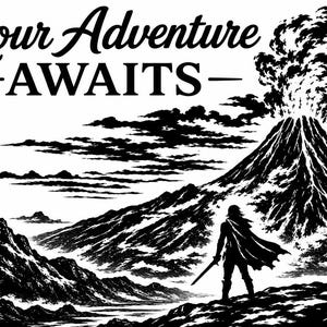 May include: A black and white graphic illustration featuring the text Your Adventure AWAITS at the top. The scene depicts a silhouetted figure with a sword and cape standing before a smoking volcano and a tall, dark tower with a glowing eye at the top.