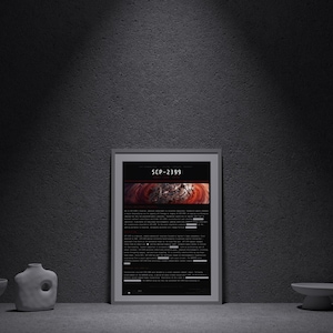 May include: A framed rectangular poster featuring the text SCP-2399 at the top, a horizontal image of a swirling red and dark mechanical structure, and several paragraphs of black text with redacted white bars on a dark background.