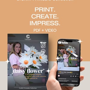 May include: A digital product advertisement for a daisy flower craft template. The image displays a printable PDF guide and a smartphone showing a YouTube tutorial video. Text includes Craftifi Printable Collection, PRINT. CREATE. IMPRESS. PDF + VIDEO, and daisy flower.