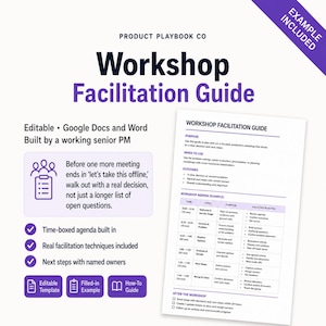 May include: A digital Workshop Facilitation Guide template by Product Playbook Co. The document includes an editable agenda, purpose, and outcomes section. It features a time-boxed schedule, facilitator notes, and a filled-in example for project management.