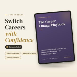 May include: A digital career ebook titled The Career Change Playbook, 2026 Edition, displayed on a tablet screen. The text reads Switch Careers with Confidence, Find Work You Love, and includes labels for Bonus Included, Instant Download, and Step-by-Step Plan.