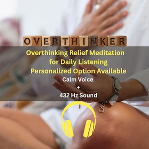May include: A digital audio product titled OVERTHINKER, featuring Overthinking Relief Meditation for Daily Listening, Personalized Option Available, Calm Voice, and 432 Hz Sound, represented by a yellow headphone icon on a white background.