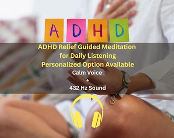 Meditazione guidata per alleviare l'ansia e l'ADHD / Personalizzata / Voce calma, Suono a 432 Hz
