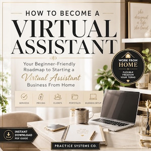 May include: A digital guide titled How to Become a Virtual Assistant, featuring a roadmap to starting a home business. The graphic includes icons for services, pricing, clients, portfolio, and business setup, with an instant download PDF label.