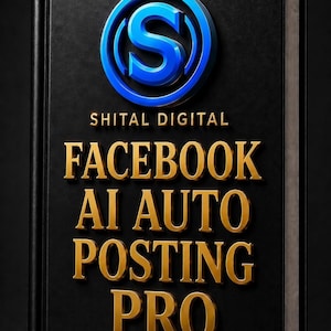 May include: A black book cover featuring a blue circular logo with a letter S in the center. Below the logo, the text SHITAL DIGITAL is printed in gold. The title FACEBOOK AI AUTO POSTING PRO is displayed in large, embossed gold lettering on the cover.
