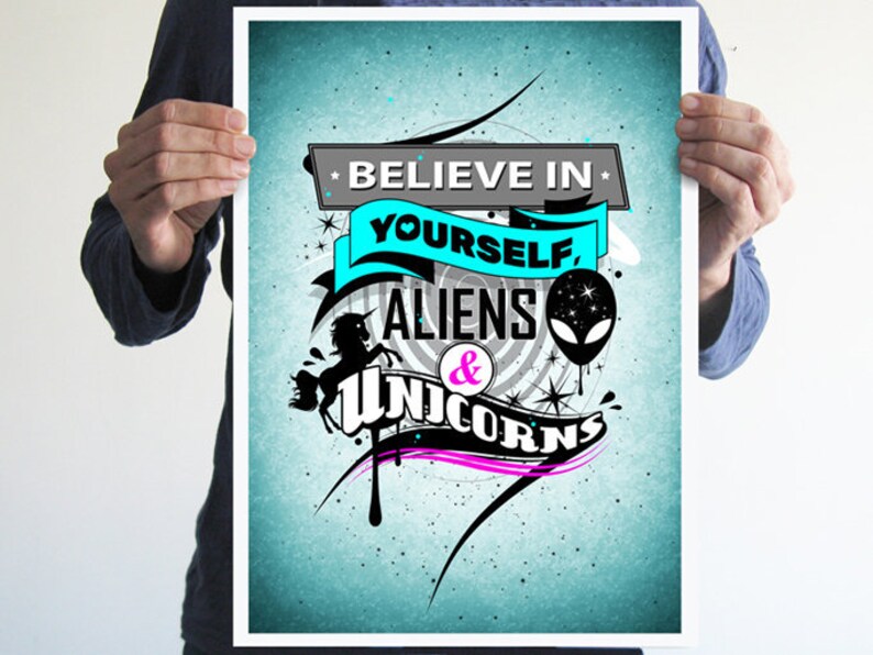 Believe in yourself,aliens and unicorns,inspirational quotes poster,unicorns poster,Humorous saying,typographic poster,gift ideas,wall decor