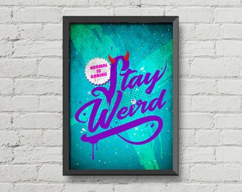 Stay Weird poster,Motivation poster,typographic poster,man gifts,typographic art,typographic print,home decor,wall decor,office gift ideas