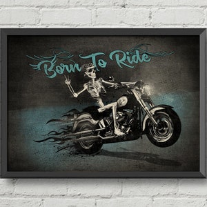 Born to ride,biker poster,motorcycle poster,man cave art,rock and roll,Harley Davidson Poster,skulls art,bikers poster,wall decor,home decor