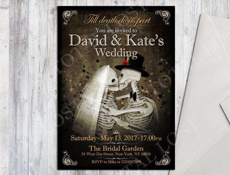 May include: A wedding invitation with a skeleton couple in a spooky, gothic style. The invitation reads "Till death do us part" and "David & Kate's Wedding". The wedding is scheduled for Saturday, May 13, 2017 at 5:00 PM at The Bridal Garden, 54 West 21st Street, New York, NY 10010. RSVP to Mike at 1234567899.