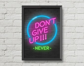 Motivation poster,Don't give up,typographic poster,art,digital print,typographic,home decor,wall decor,inspiration,neon lights,gift ideas