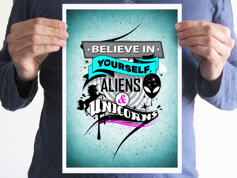 Believe in yourself,aliens and unicorns,inspirational quotes poster,unicorns poster,Humorous saying,typographic poster,gift ideas,wall decor