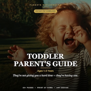 Puede incluir: Una guía digital titulada PARENTS DECLASSIFIED TODDLER PARENT'S GUIDE Ages 1-3 Years. El texto dice They're not giving you a hard time — they're having one. Las características incluyen INSTANT PDF DOWNLOAD, 40+ PAGES, PRINT AT HOME, ANY DEVICE.