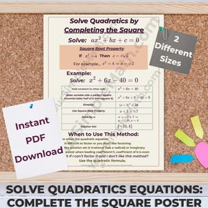 Może przedstawiać: Plakat zatytułowany Solve Quadratics by Completing the Square z wzorami matematycznymi i krokami. Zawiera szarą notatkę z napisem 2 Different Sizes oraz białą notatkę z napisem Instant PDF Download, przypięte do tablicy korkowej.